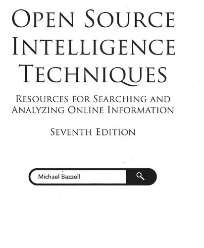 Open Source Intelligence Techniques Resources For Searching And Analyzing Online Information 7th Edition Michael Bazzell