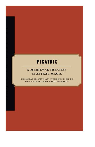 Picatrix A Medieval Treatise On Astral Magic Dan Attrell David Porreca