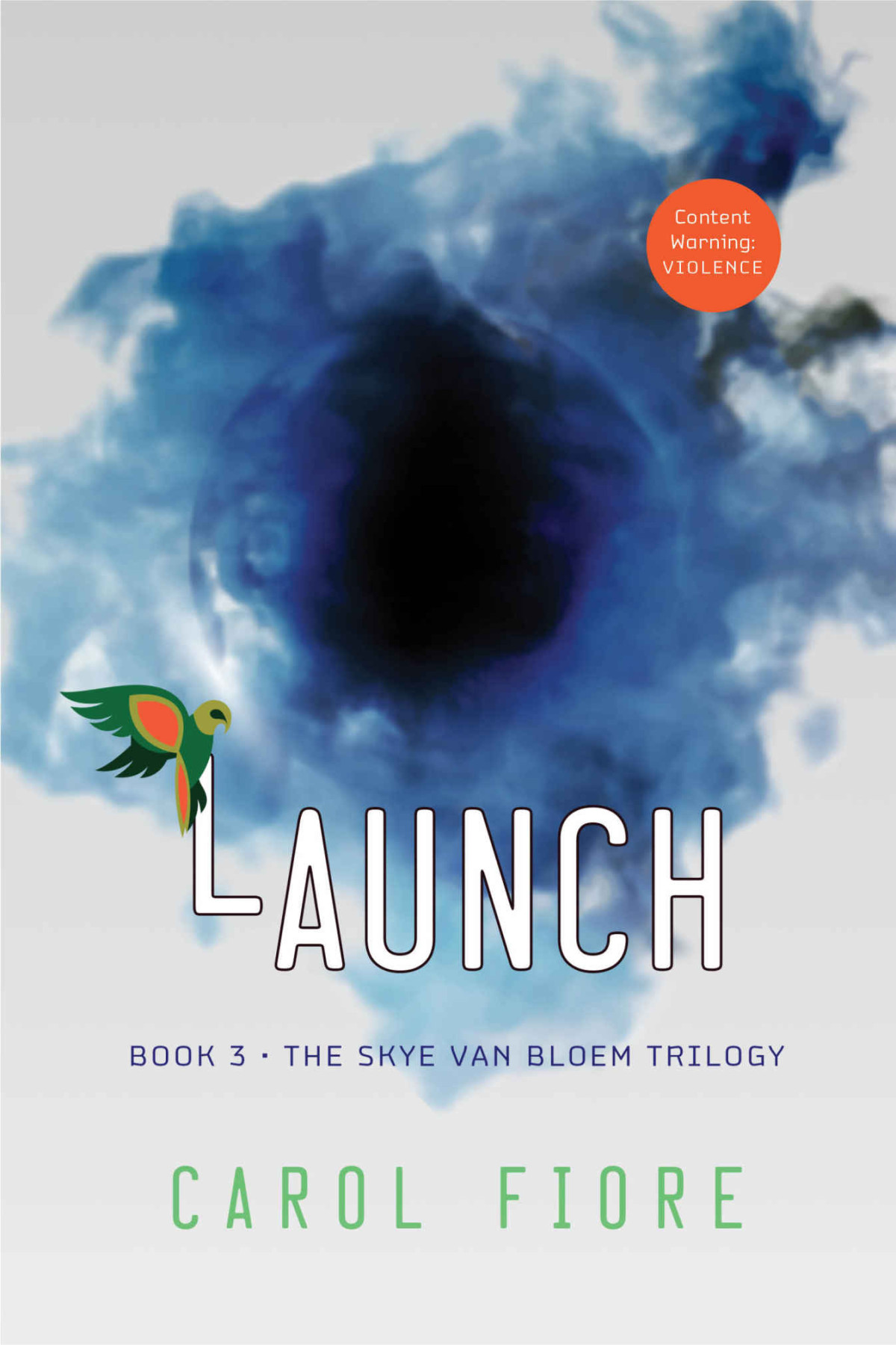 Launch Book Three The Skye Van Bloem Trilogy Carol Fiore Fiore