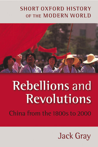 Rebellions And Revolutions China From The 1880s To 2000 2nd Ed 2002 2nd Edition Jack Gray