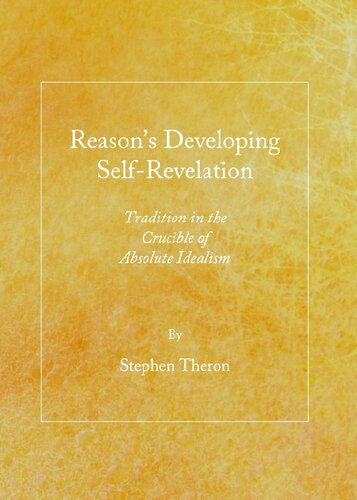 Reasons Developing Selfrevelation Tradition In The Crucible Of Absolute Idealism Stephen Theron