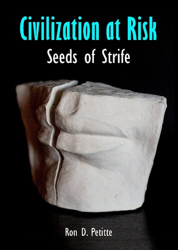 Civilization At Risk Seeds Of Strife Ron D Petitte