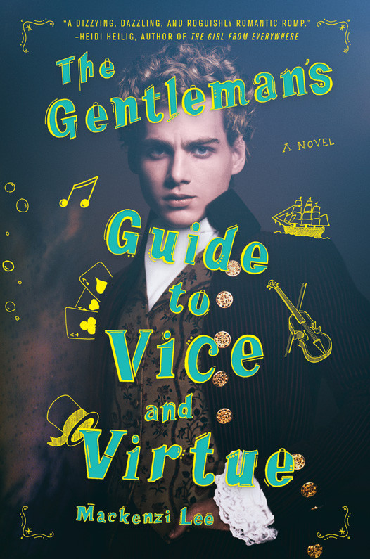 The Gentlemans Guide To Vice And Virtue Montague Siblings 1 1st Edition Mackenzi Lee