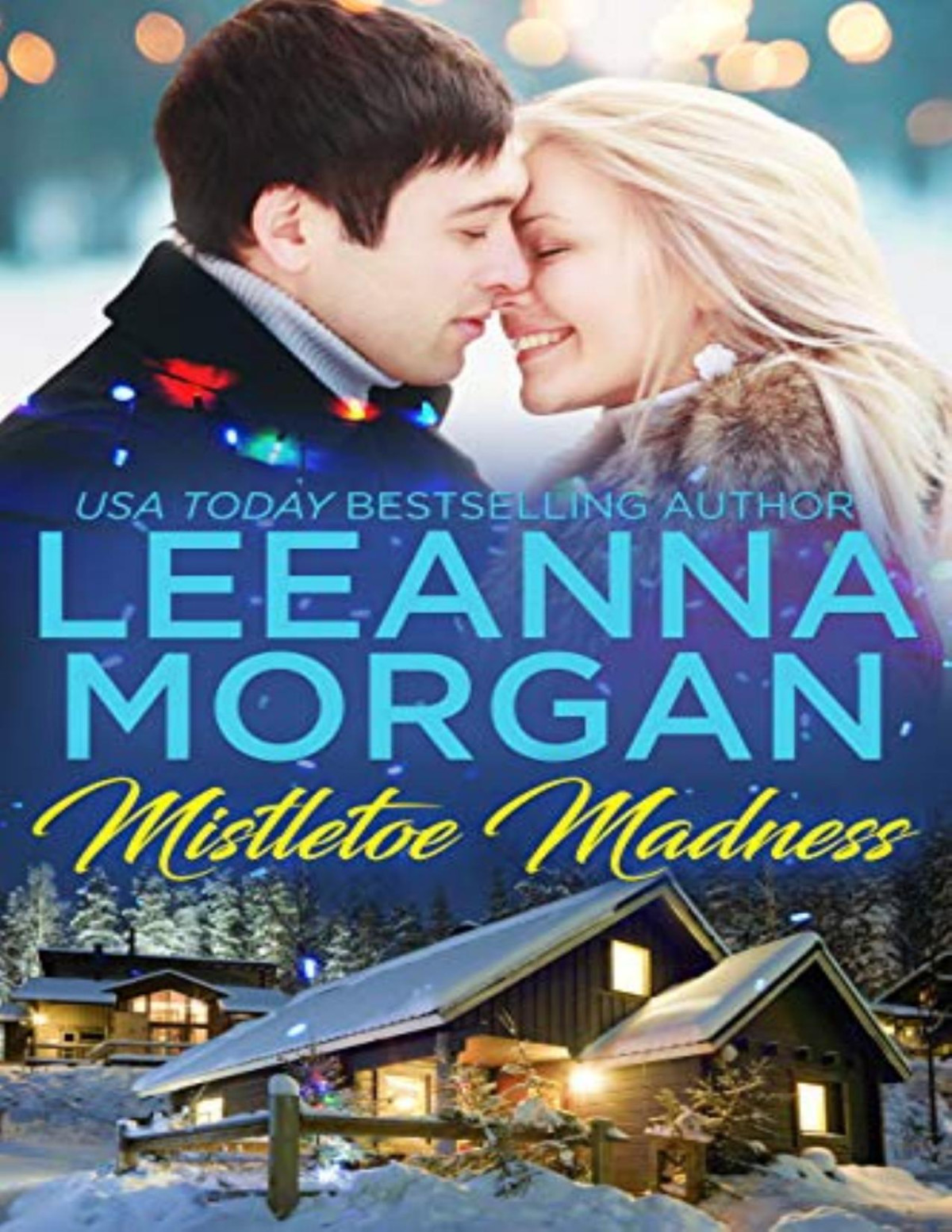 Mistletoe Madness A Sweet Small Town Christmas Romance Santas Secret Helpers Book 2 Leeanna Morgan Morgan