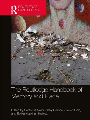 The Routledge Handbook Of Memory And Place 1 Sarah De Nardi Editor