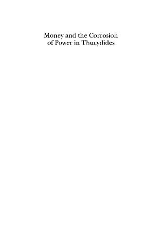Money And The Corrosion Of Power In Thucydides The Sicilian Expedition And Its Aftermath Lisa Kallet