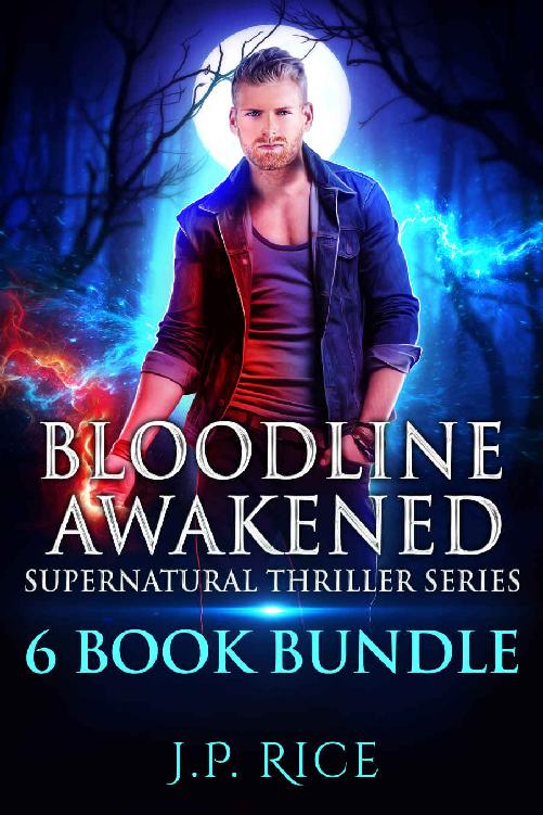 Bloodline Awakened Supernatural Thriller Series Six Book Bundle Of Urban Fantasy J P Rice Rice