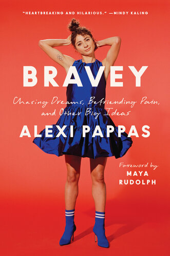 Bravey Chasing Dreams Befriending Pain And Other Big Ideas Alexi Pappas Maya Rudolph