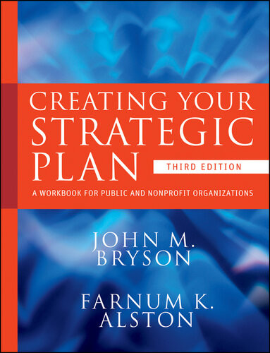 Getting Your Strategic Plan Third Edition 3rd Edition John M Bryson Farnum K Alston