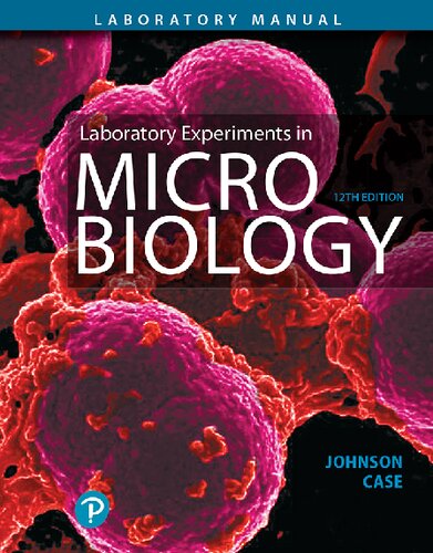 Laboratory Experiments In Microbiology Whats New In Microbiology 12th Edition Ted Johnson
