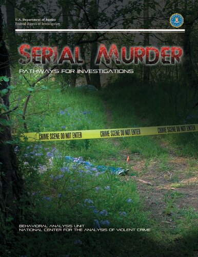 Serial Murder Pathways For Investigations Fbi Robert J Morton Jennifer M Tillman Stephanie J Gaines