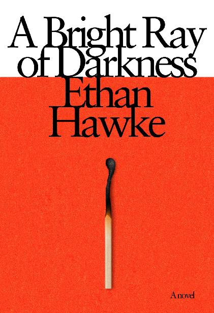 A Bright Ray Of Darkness Ethan Hawke