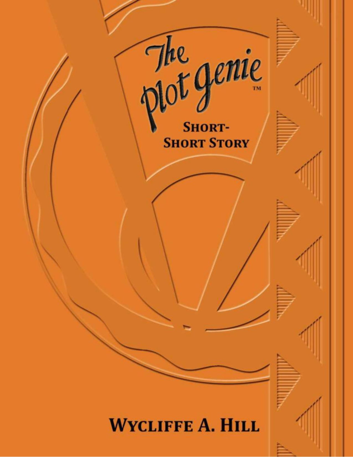 The Plot Genie Shortshort Story The Plot Genie Supplemental Formula No 6 Hill Wycliffe A Hill