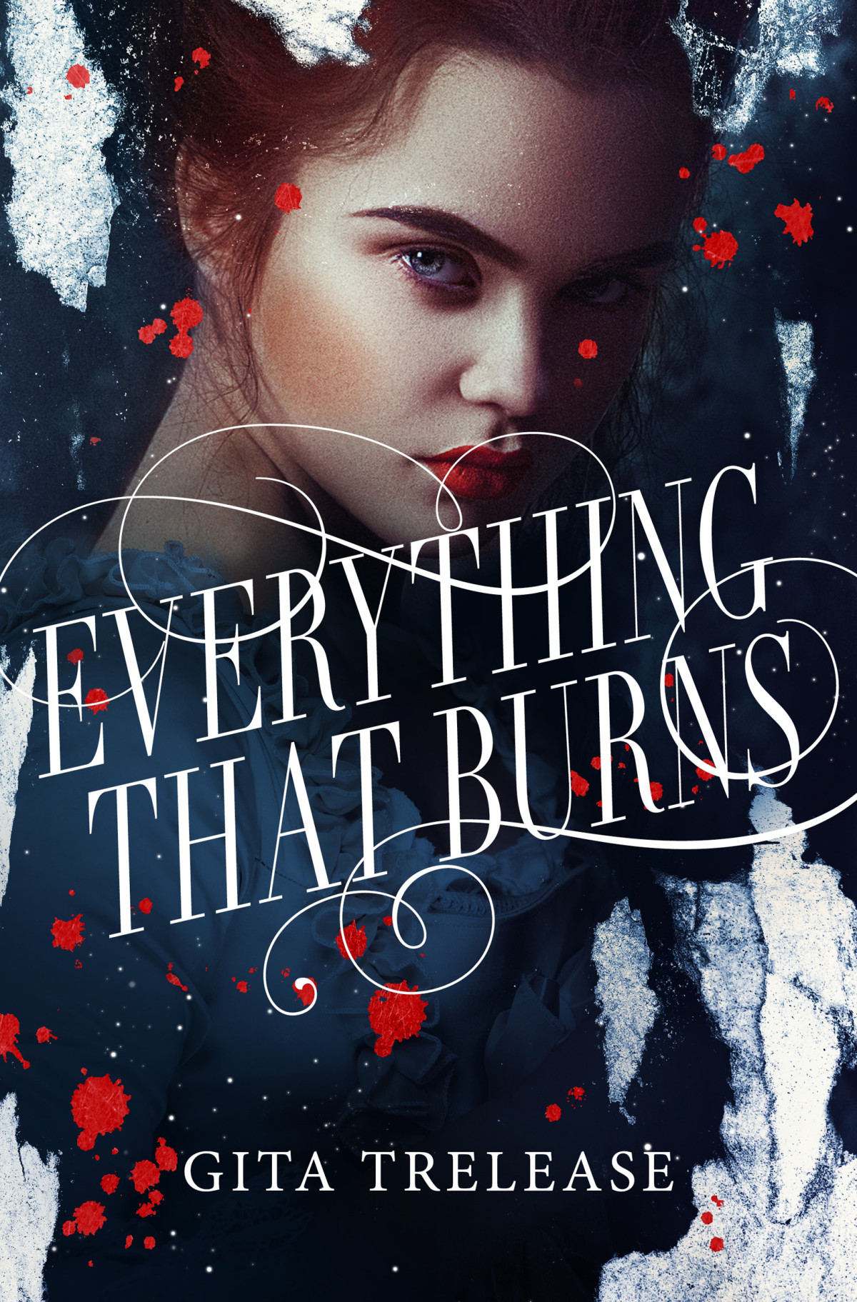 Everything That Burns 1st Edition Gita Trelease