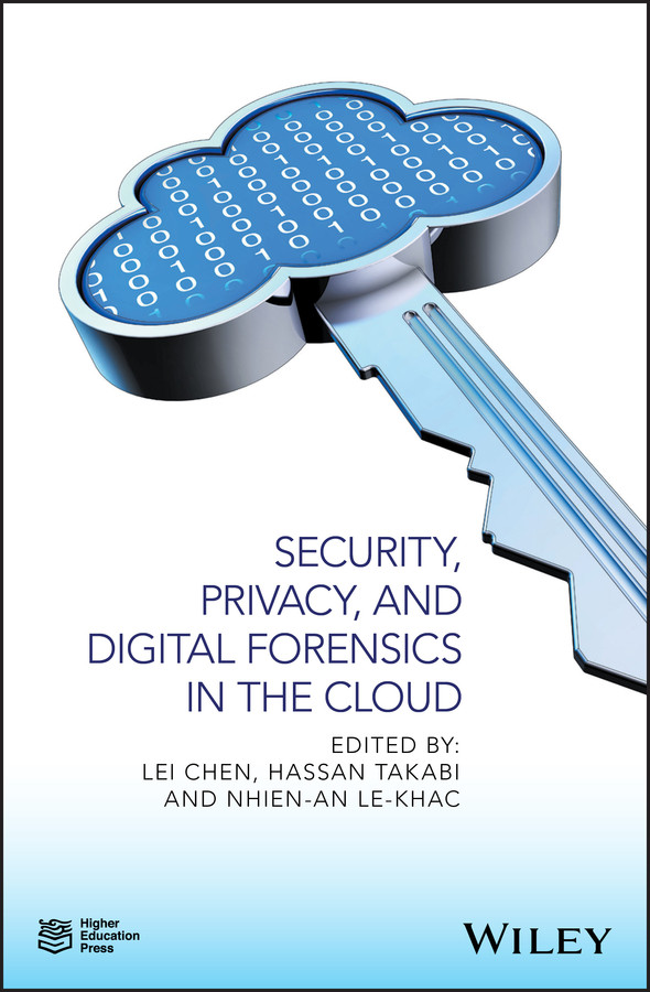 Security Privacy And Digital Forensics In The Cloud Chen Lei Takabi