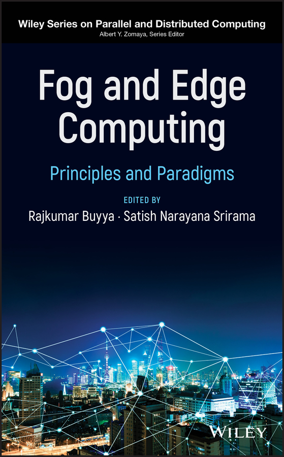 Fog And Edge Computing Buyya Rajkumar Srirama Satish Narayana Satish Narayana Srirama Buyya