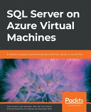 Sql Server On Azure Virtual Machines A Handson Guide To Provisioning Microsoft Sql Server On Azure Vms Louis Davidson Allan Hirt Joey Dantoni Anthony Nocentino Tim Radney John Martin And Randolph West
