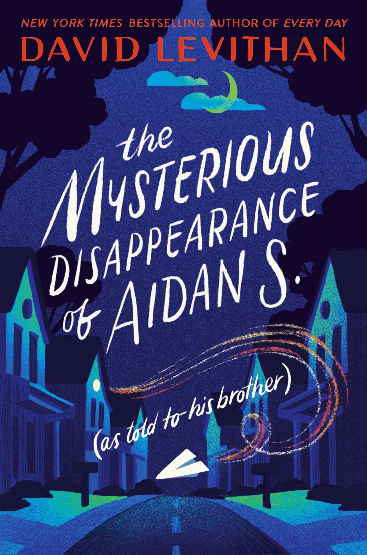 The Mysterious Disappearance Of Aidan S As Told To His Brother 1st Edition David Levithan