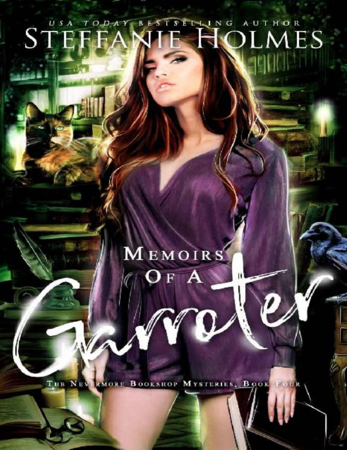 Memoirs Of A Garroter Nevermore Bookshop Mysteries Book 4 Steffanie Holmes Holmes