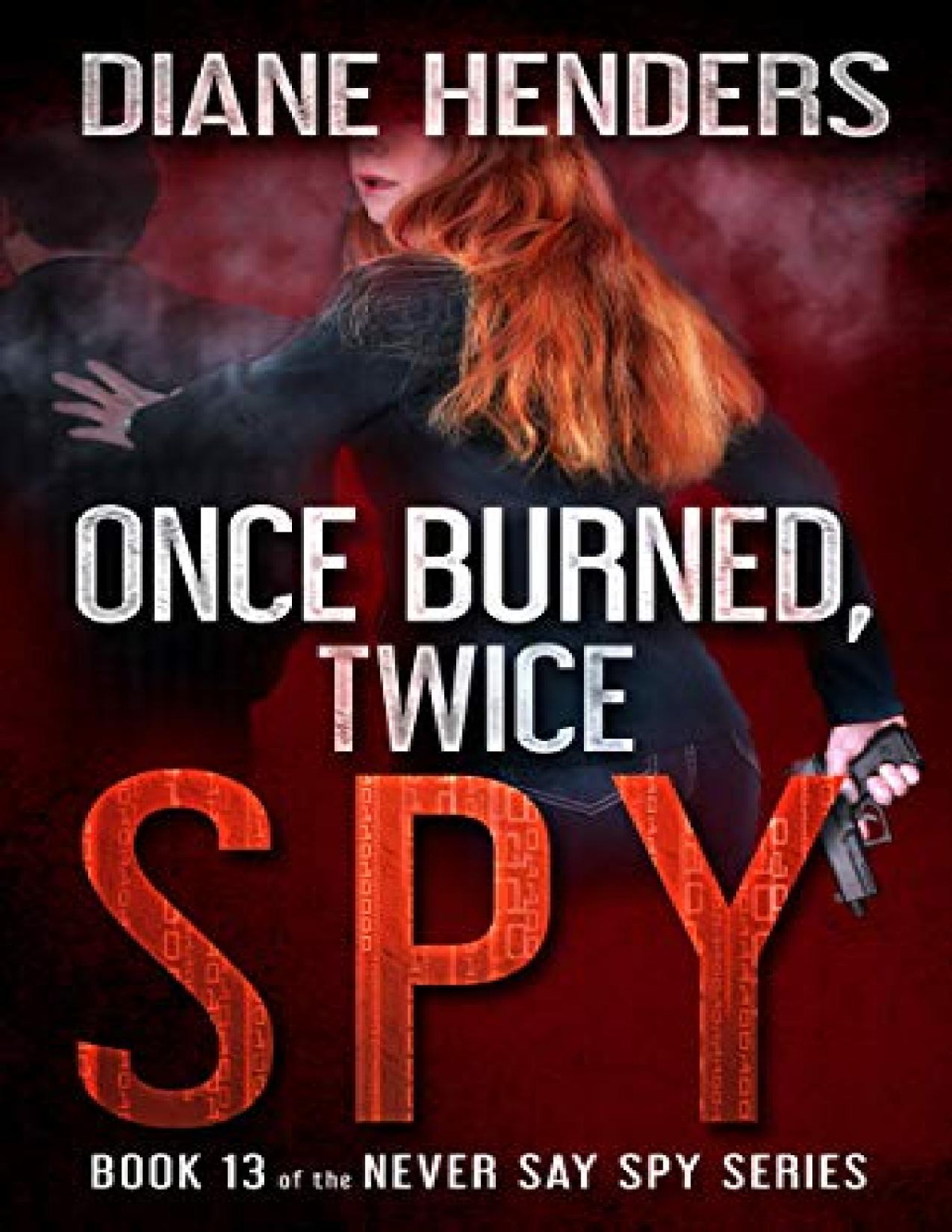 Once Burned Twice Spy Diane Henders Henders Diane