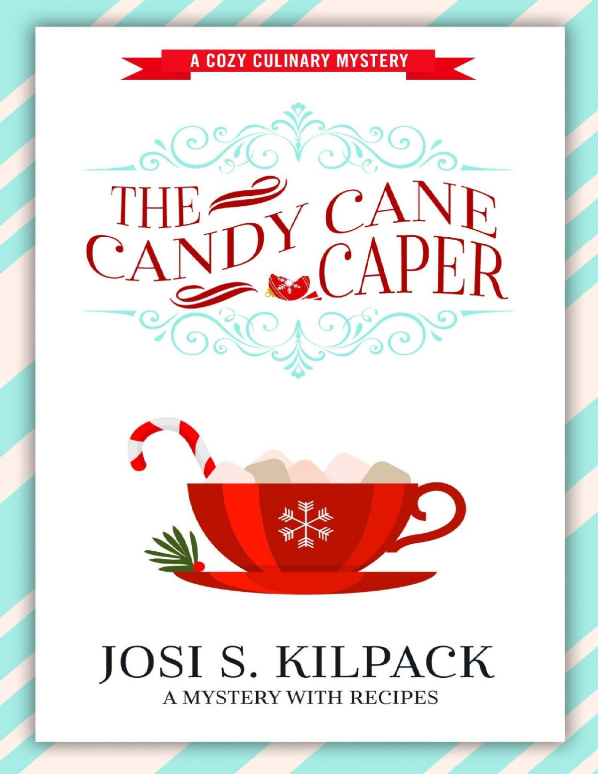 The Candy Cane Caper Josi S Kilpack Kilpack Josi S