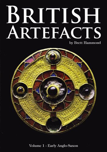 British Artefacts Vol 1 Early Anglo Saxon Ad 400650 Brett Hammond