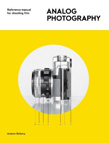 Analog Photography Reference Manual For Shooting Film Andrew Bellamy