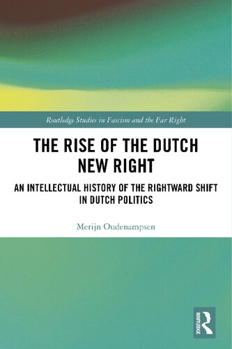 The Rise Of The Dutch New Right 1st Edition Oudenampsen Merijn