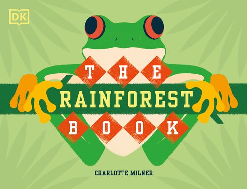 The Rainforest Book Charlotte Milner