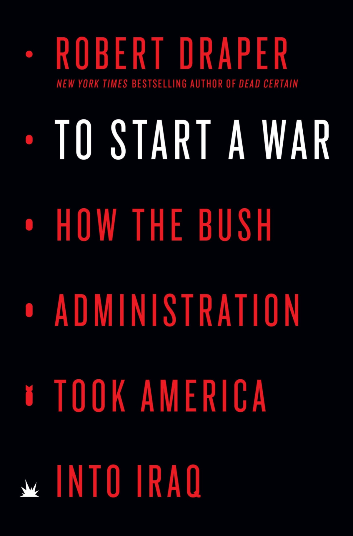 To Start A War Robert Draper