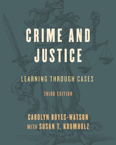 Crime And Justice Learning Through Cases 3rd Edition Carolyn Boyeswatson