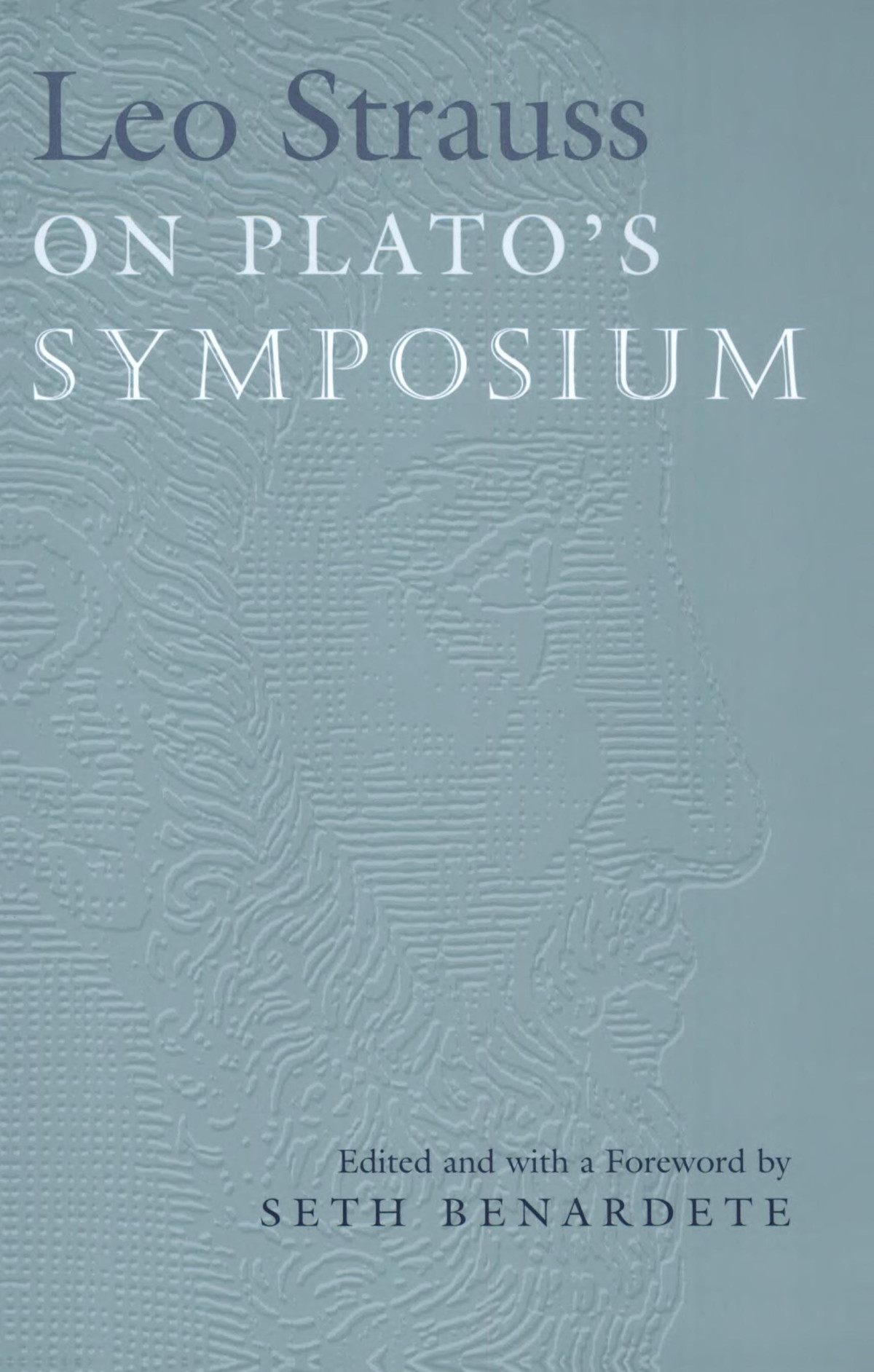Leo Strauss On Platos Symposium Leo Strauss