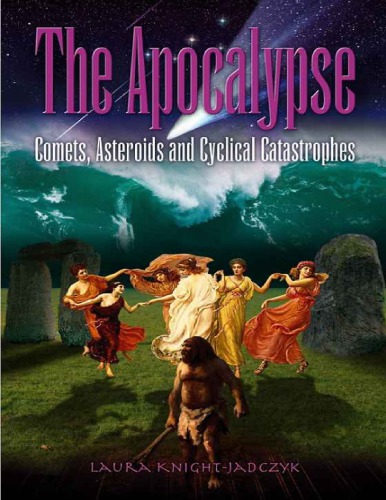 The Apocalypse Comets Asteroids And Cyclical Catastrophes Laura Knightjadczyk