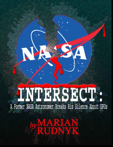 Intersect A Former Nasa Astronomer Breaks His Silence About Ufos Marian Rudnyk
