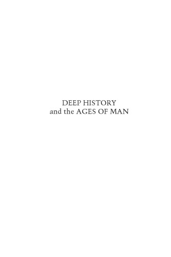 Deep History And The Ages Of Man Mark H Gaffney