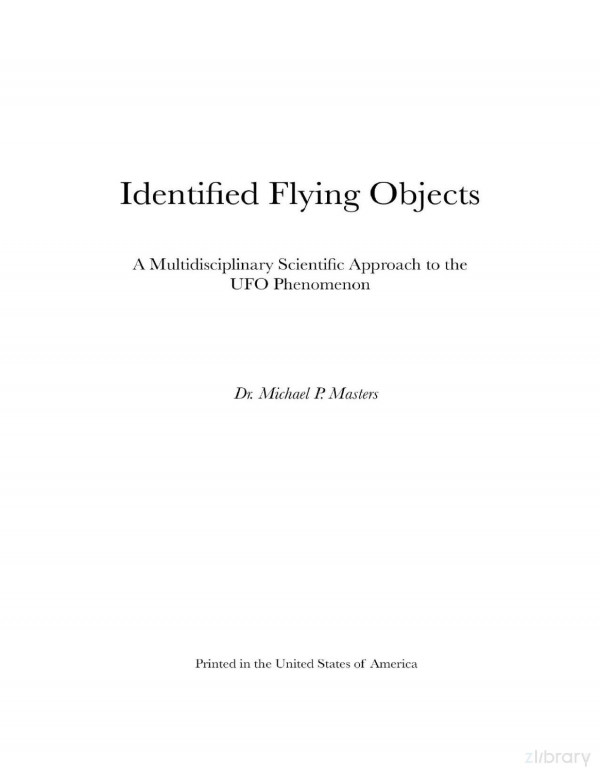 Identified Flying Objects A Multidisciplinary Scientific Approach To The Ufo Phenomenon Dr Michael P Masters