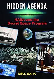 Hidden Agenda Nasa And The Secret Space Program Mike Bara