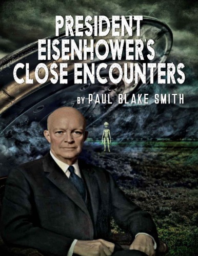 President Eisenhowers Close Encounters Paul Blake Smith