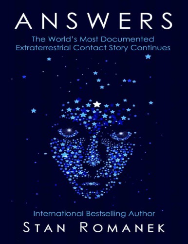 Answers The Worlds Most Documented Extraterrestrial Contact Story Continues Stan Romanek