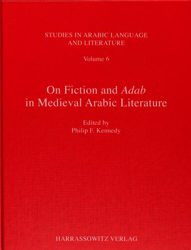 On Fiction And Adab In Medieval Arabic Literature Philip F Kennedy