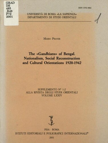 The Gandhians Of Bengal Nationalism Social Reconstruction And Cultural Orientations 19201942 Mario Prayer
