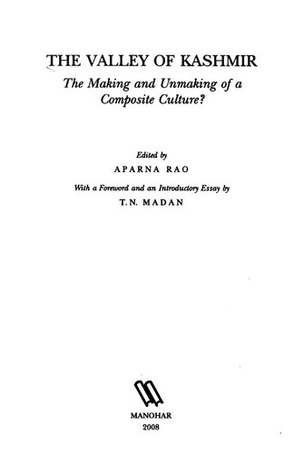 The Valley Of Kashmir The Making And Unmaking Of A Composite Culture Aparna Rao