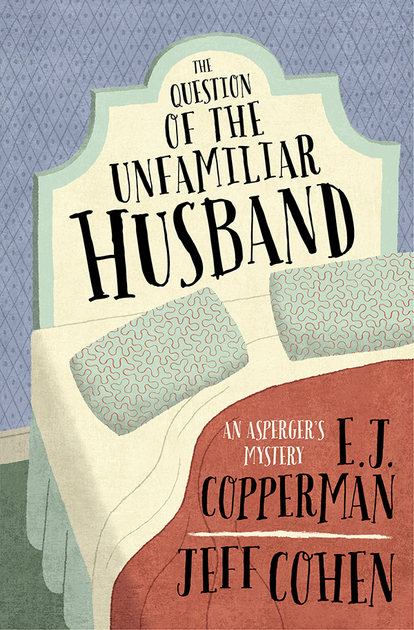 The Question Of The Unfamiliar Husband E J Copperman Copperman