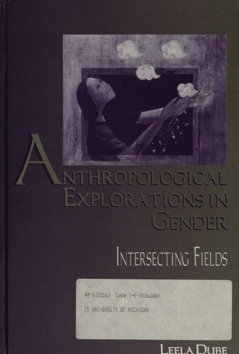 Anthropological Explorations In Gender Intersecting Fields Leela Dube