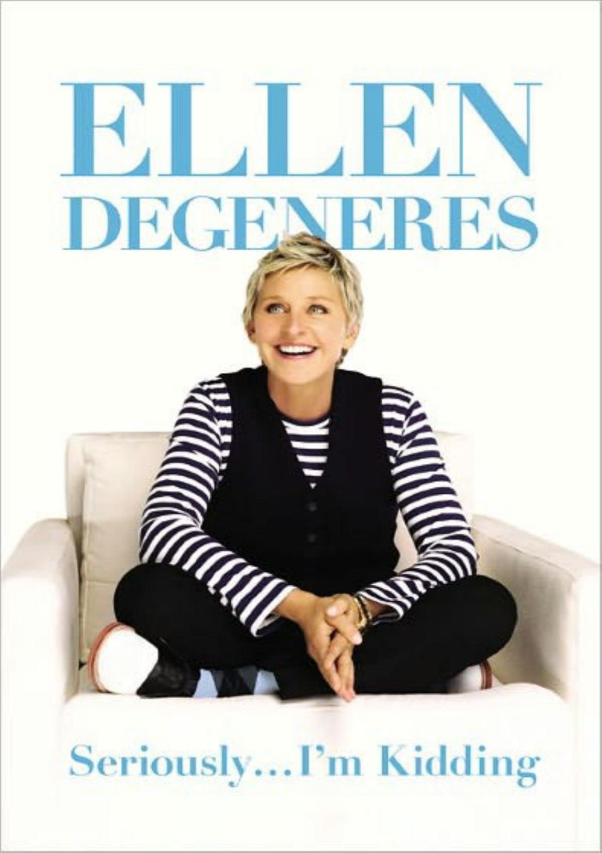 Seriouslyim Kidding Ellen Degeneres Degeneres Ellen