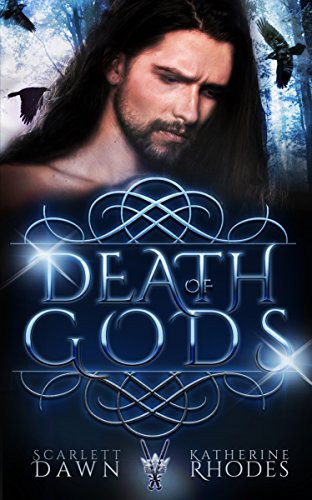 Death Of Gods Scarlett Dawn Katherine Rhodes Dawn Scarlett Rhodes