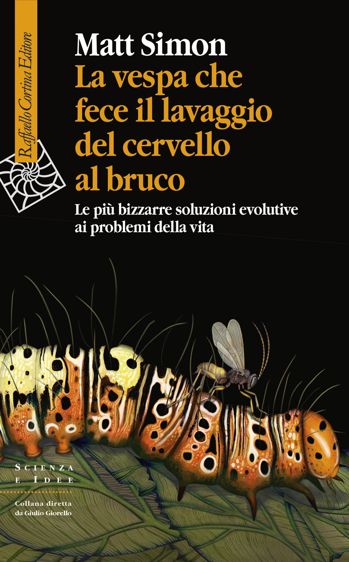 La Vespa Che Fece Il Lavaggio Del Cervello Al Bruco Matt Simon