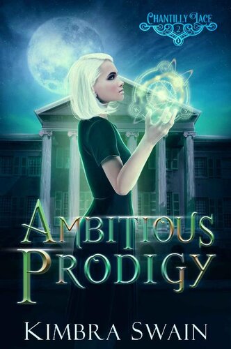 Ambitious Prodigy Chantilly Lace 2 1st Edition Kimbra Swain
