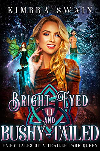 Brighteyed And Bushytailed Fairy Tales Of A Trailer Park Queen 11 1st Edition Kimbra Swain