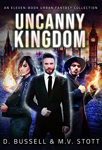 Uncanny Kingdom An Elevenbook Urban Fantasy Collection David Bussell Matthew Stott Bussell